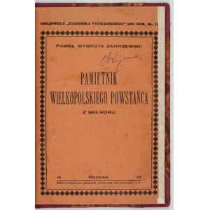 ZAKRZEWSKI Paweł Wyskota - Pamiętnik wielkopolskiego powstania z 1863 roku. Poznań 1934. Druk. Dziennika Pozn.....
