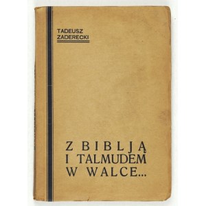 ZADERECKI Tadeusz - Z Biblją i Talmudem w walce... Warszawa-Lwów 1936. Druk. Stylowa, Lwów. 8, s. 147, [1]....