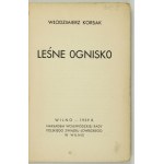 KORSAK Włodzimierz - Leśne ognisko. Wilno 1939. Wojewódzka Rada Pol. Zw. Łowieckiego. 16d, s. 180....