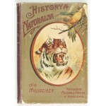 KOZŁOWSKI Wł[adysław] M[ieczysław] - Historja naturalna. Zoologja, botanika, mineralogja,...