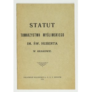 STATUT Towarzystwa Myśliwskiego im. św. Huberta w Krakowie. Kraków 1931. Druk. Wojskowa D.O.K. V. 16d, s. 12....