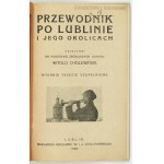 CHOLEWIŃSKI Witold - Przewodnik po Lublinie i jego okolicach. Oprac. ... na podstawie źródłowych danych....