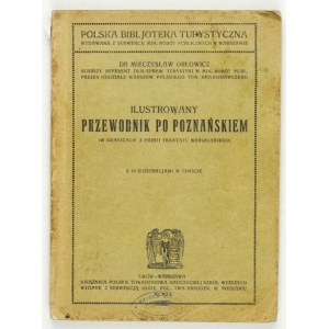 ORŁOWICZ Mieczysław - Ilustrowany przewodnik po Poznańskiem (w granicach z przed traktatu Wersalskiego)....