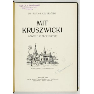 CZUBRYŃSKI Antoni - Mit kruszwicki. Badanie wiaroznawcze. Kraków 1915. Nakł. autora. 4, s. [4], 253, [2]. opr....