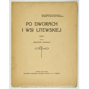 JAŁOWIECKI Mieczysław - Po dworach i wsi litewskiej. Szkic. Kamień 1928. Pomorska Druk. Rolnicza, Toruń. 4, s....