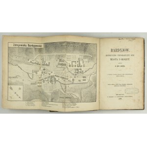 JANOTA Eug[eniusz] - Bardyjów. Historyczno-topograficzny opis miasta i okolicy. Z mapką i planem zakładu przy zdrojowisk...