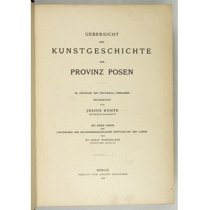 KOHTE Julius - Verzeichnis die Kunstdenkmäler der Provinz Posen. [Bd.] 1-4. Berlin 1896-1898. J. Springer. 4, s. XVII, [...