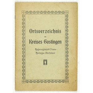 ORTSVERZEICHNIS des Kreises Gostingen [= Gostyń], Regierungsbezirk Posen, Reichsgau Wartheland. B. m. [1940-1945]. 8,...