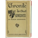 SCHIRRMANN Wilhelm - Chronik der Stadt Schweidnitz. Schweidnitz [1909]. G. Brieger. 8, s. [4], 272. opr. wsp....