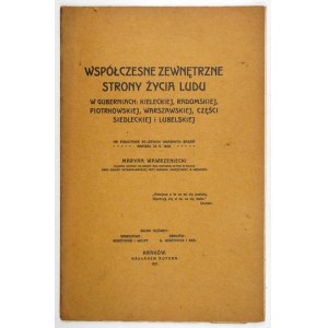 WAWRZENIECKI Maryan - Współczesne zewnętrzne strony życia ludu w guberniach: kieleckiej, radomskiej,...