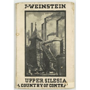 WEINSTEIN J[an] - Upper Silesia. A Country of Contrasts. Paris 1931. Gebethner i Wolff. 16d, s. [4], 104, tabl....
