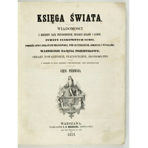 KSIĘGA świata. Wiadomości z dziedziny nauk przyrodzonych, historyi krajów i ludów, żywoty znakomitych ludzi,...