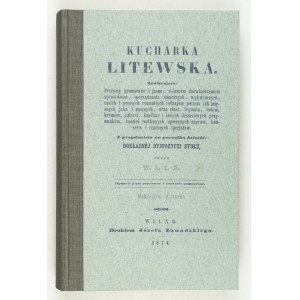 ZAWADZKA W. – Kucharka litewska. Wyd. V. Wilno 1874.