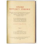 LEKARZ ratujący zdrowie. T. 1-2. Katowice 1928.