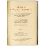 LEKARZ ratujący zdrowie. T. 1-2. Katowice 1928.