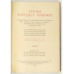 LEKARZ ratujący zdrowie. T. 1-2. Katowice 1928.