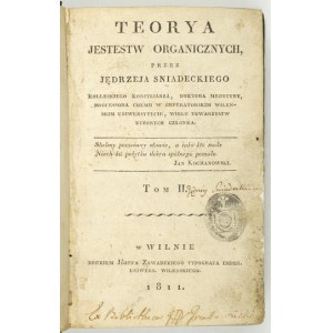 ŚNIADECKI J. – Teorya jestestw organicznych. T. 2. Warszawa 1811. Wyd. I. Podpis autora.
