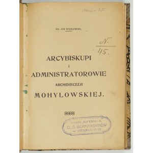 WASILEWSKI Jan - Arcybiskupi i administratorowie archidiecezji mohylowskiej. Pińsk [1930]. Druk. Diecezjalna. 8, s....
