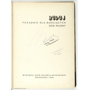 BUDUJ. Poradnik dla budujących dom własny. Warszawa 1933. Dom-Osiedle-Mieszkanie. 8, s. 199, [1]. opr. ppł....
