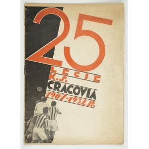PROGRAM 25-lecia 1907-1932 Klubu Sportowego Cracovia.