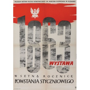 Plakat WYSTAWA W SETNĄ ROCZNICĘ POWSTANIA STYCZNIOWEGO, 1963, Proj. E. Budasz
