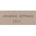 Arkadiusz Szymanek, Bez tytułu, 2021