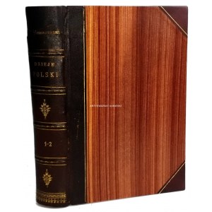 BOBRZYŃSKI - DZIEJE POLSKI t.1-2 (komplet w 1wol.) wyd. 1880r.