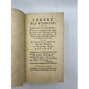 Perzyna Ludwik, Lekarz dla włościan, czyli rada dla pospolstwa. W chorobach i dolegliwościach naszemu Kraiowi albo właściwych, albo po większey częsci przyswoionych, każdemu naszego Kraiu Mieszkańcowi do wiadomości potrzebna. [Adl.:] Przydatek o lu