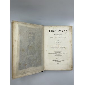 Czajkowski Michał, Kozaczyzna w Turcyi. Dzieło w trzech częściach przez X. K. O. Ozdobione portretem na stali, czterema rycinami kolorowanemi i czterema zwyczajnemi.