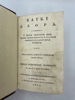 Ezop, Bayki Ezopa z tekstem francuzkim obok, tudzież sensem moralnym w czterech wierszach po każdey bayce zawartym.