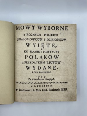 Mowy wyborne z roznych polskich krasomowcow i dzieiopisow wyięte, a ku sławie i pozytkowi Polaków z przydatkiem listow wydane. Roku Panskiego 1759. Za pozwoleniem starszych.