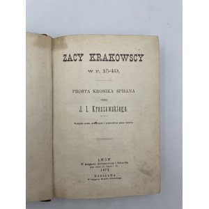 Kraszewski Józef Ignacy, Zacy krakowscy w r. 1549 : prosta kronika spisana przez ...; Ulana : powieść poleska.; Choroby wieku : studjum pathologiczne. T. I-II w 1.wol.