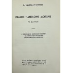 Sowiński Władysław, Prawo handlowe morskie w zarysie wraz z przepisami o asekuracji morskiej i zestawieniem przepisów administracyjno-morskich.