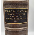 Zbiór Ustaw prowincyjnych dla Krolestwa Galicyi i Lodomeryi z roku 1839. Oddział 1. Wydany za najwyższym rozkazem pod dozorem c.k. Rządu krajowego galicyjskiego.