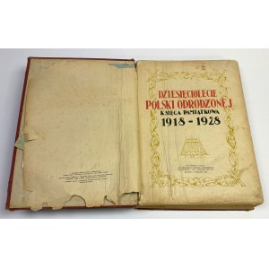 Dziesięciolecie Polski Odrodzonej. Księga pamiątkowa 1918-1928