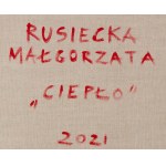 Małgorzata Rusiecka (ur. 1988), Ciepło, 2021