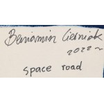Beniamin Cierniak (ur. 1995, Rybnik), Space Road, 2022