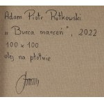 Adam Piotr Rutkowski (ur. 1973), Burza marzeń, 2022