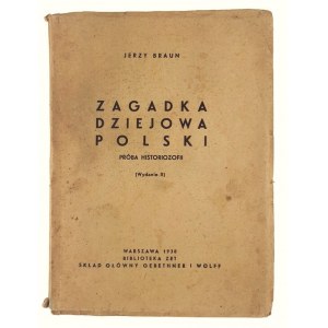 Jerzy Braun, Zagadka Dziejowa Polski. Próba Historiozofii