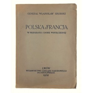 Generał Własysław Sikorski, Polska i Francja. W Przeszłości i Dobie Współczesnej