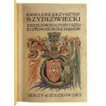 Jerzy Kieszkowski, Kanclerz Krzysztof Szydłowiecki. Z Dziejów Kultury i Sztuki Zygmuntowskich Czasów. Tom I-II