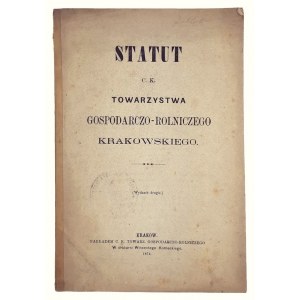 Statut C. K. Towarzystwa Gospodarczo-Rolniczego Krakowskiego (wydanie drugie), Praca zbiorowa