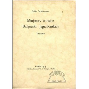 AMEISENOWA Zofja, (Nakł. 520 egz) Minjatury włoskie Bibljoteki Jagiellońskiej. Trecento.
