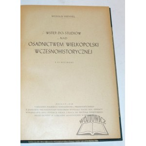 HENSEL Witold, Wstęp do studiów nad osadnictwem Wielkopolski wczesnohistorycznej.