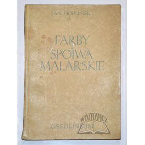 HOPLIŃSKI Jan, Farby i spoiwa malarskie.