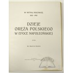 KUKIEL Maryan, Dzieje Oręża Polskiego w epoce napoleońskiej.