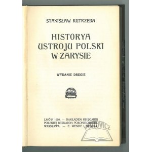 KUTRZEBA Stanisław, Historia ustroju Polski w zarysie.