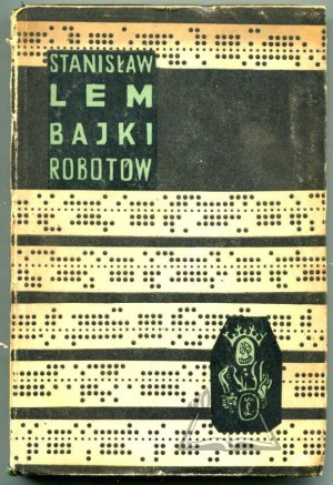 LEM Stanisław, Bajki robotów. (Wyd. 1).