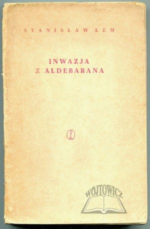 LEM Stanisław, Inwazja z Aldebarana (Wyd. 1).