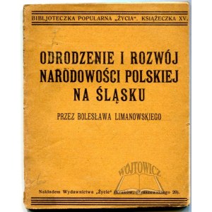 LIMANOWSKI Bolesław, Odrodzenie i rozwój narodowości polskiej na Śląsku.